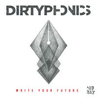 Dirtyphonics - Write Your Future (Explicit)