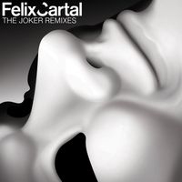 Felix Cartal - The Joker (Remixes)