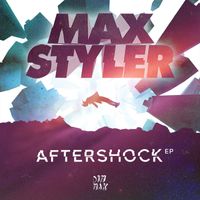 Max Styler - Aftershock EP
