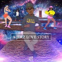 R3LL - A JERZ Love Story EP (Explicit)