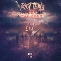 Riot Ten - Hype Or Die: The Dead EP (Explicit)