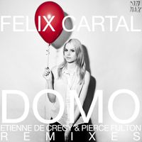 Felix Cartal - Domo (Étienne de Crécy & Pierce Fulton Remixes)