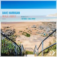 Dave Harrigan - Walk Away (Remixes, Pt. 1)