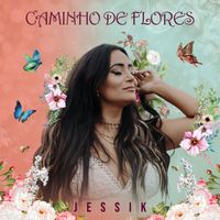 Jessik - Caminho de Flores