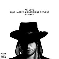 Ali Love - Love Harder & Diminishing Returns (Remixes)