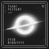Taiki Nulight - Into Darkness EP
