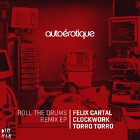 Autoerotique - Roll The Drums Remix EP
