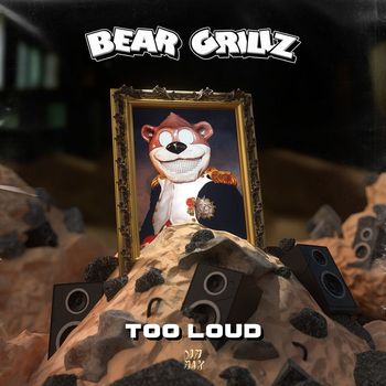 Bear Grillz - TOO LOUD (Explicit)