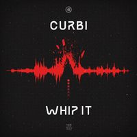 Curbi - Whip It (Explicit)