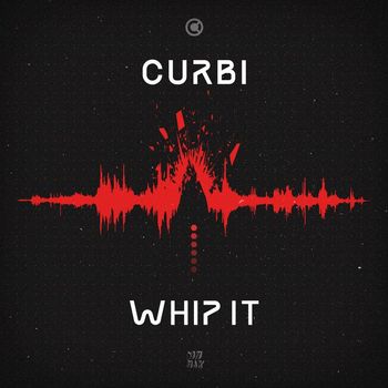 Curbi - Whip It (Explicit)