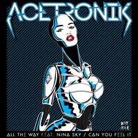 Acetronik - All The Way / Can You Feel It