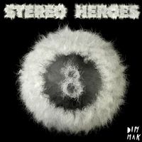 Stereoheroes - 8 Ball
