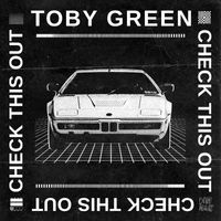 Toby Green - Check This Out