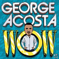 George Acosta - WOW EP