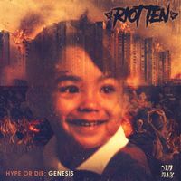 Riot Ten - Hype Or Die: Genesis EP (Explicit)