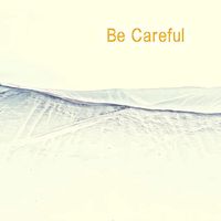 Cindy Douthitt - Be Careful
