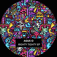 Agus O - Righty Tighty EP