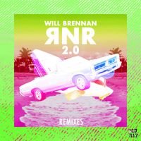 Will Brennan - RNR 2.0 (Remixes [Explicit])