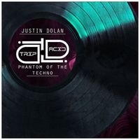 Justin Dolan - Phantom of the Techno