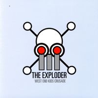 The Exploder - West End Kids Crusade (Explicit)