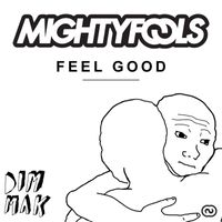 Mightyfools - Feel Good EP