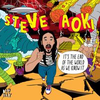 Steve Aoki - It's The End Of The World As We Know It EP