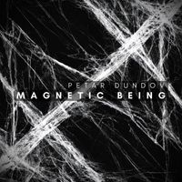Petar Dundov - Magnetic Being
