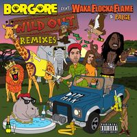 Borgore - Wild Out (feat. Waka Flocka Flame & Paige) (Remixes [Explicit])