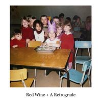 Ron - Red Wine + A Retrograde