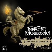 Infected Mushroom - Nation of Wusses Remix