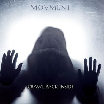 Movment - Crawl Back Inside