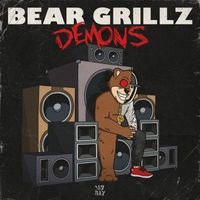 Bear Grillz - Demons (Explicit)