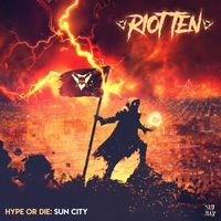 Riot Ten - Hype Or Die: Sun City EP (Explicit)