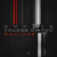 Nytrix - Traces Of You (REMIXES)