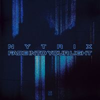Nytrix - Fade Into Your Light