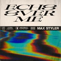 Max Styler - Echo Over Me