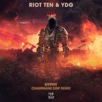Riot Ten and YDG - Hyphy (Champagne Drip Remix)