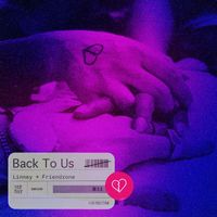 Linney and Friendzone - Back To Us