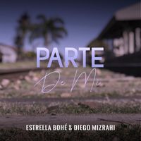 Estrella Bohé - Parte de Mí (feat. Diego Mizrahi)