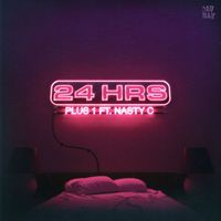 24hrs featuring Nasty C - Plus 1 (Explicit)