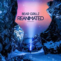 Bear Grillz - Reanimated EP (Explicit)