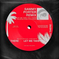 Max Styler featuring Laura White - Let Me Take You There (feat. Laura White) (Sammy Porter Remix)