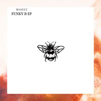 Madez - Funky B EP