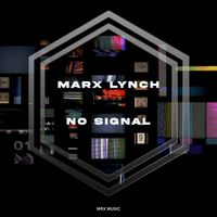 Marx Lynch - No Signal