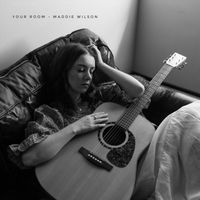 Maddie Wilson - Your Room