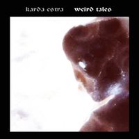 Karda Estra - Weird Tales (Expanded and Remastered 2023)