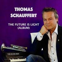 Thomas Schauffert - The Future Is Light