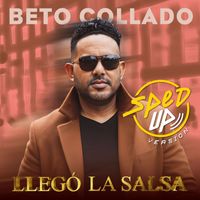 Beto Collado - Llego La Salsa (Sped Up Version)