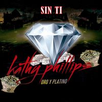 Kathy Phillips - Oro & Platino "Sin Ti"