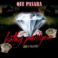 Kathy Phillips - Oro & Platino "Que Pasara"